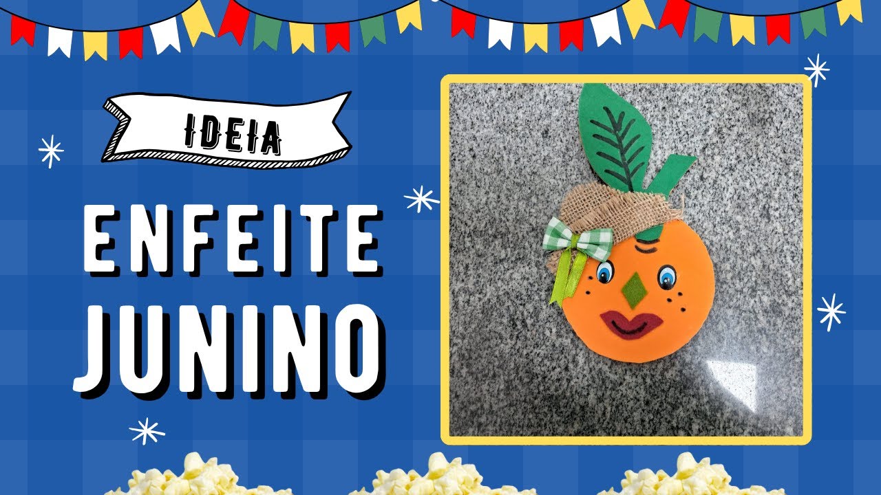 Enfeite de S&atilde;o Jo&atilde;o para Fazer - Enfeite de Festa Junina, Decorar Gastando Pouco