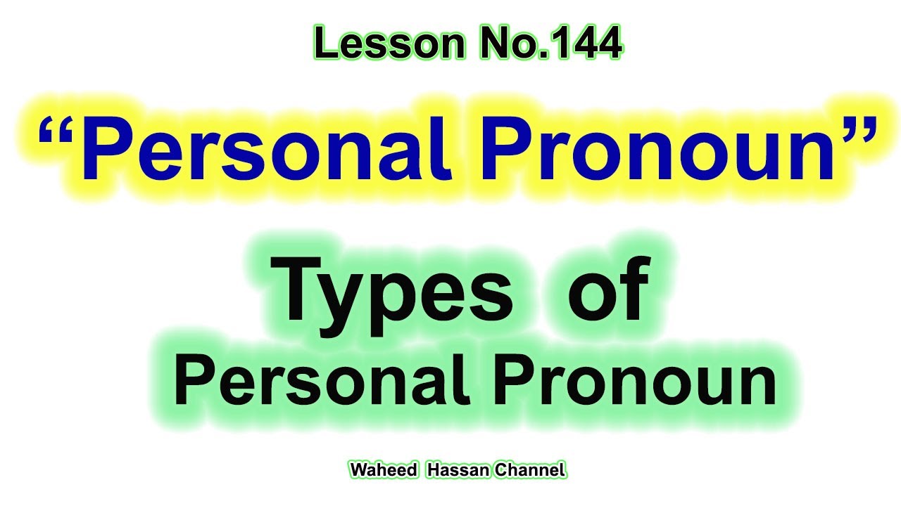 What is Personal Personal pronoun? with examples through Urdu Lesson#144 by WAHEED HASSAN