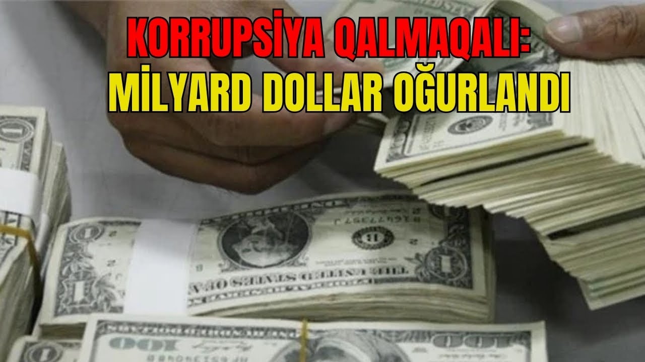 ŞOK: Korrupsiya qalmaqalı: milyard dollar OĞURLANDI. - LAF TV