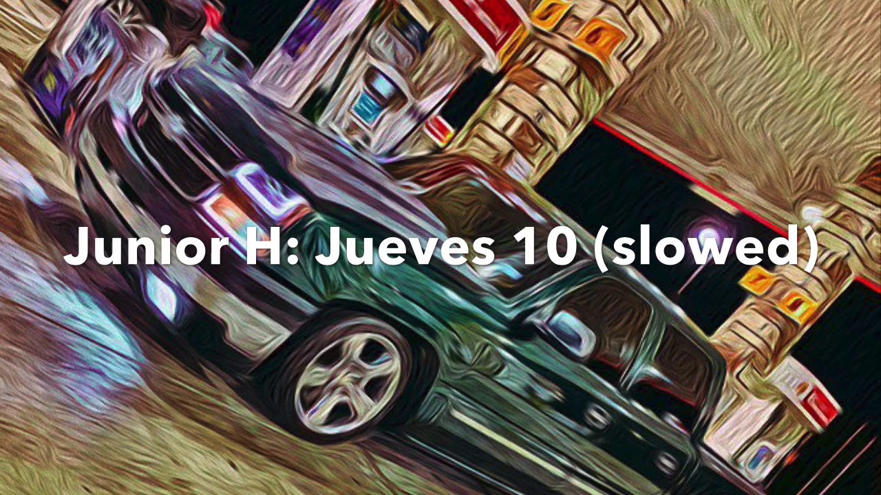 Junior H: Jueves 10 (slowed)