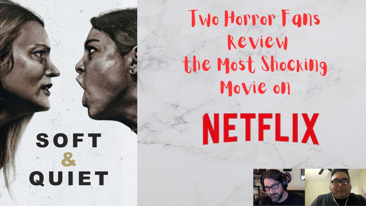 Two horror fans review 'Soft & Quiet'