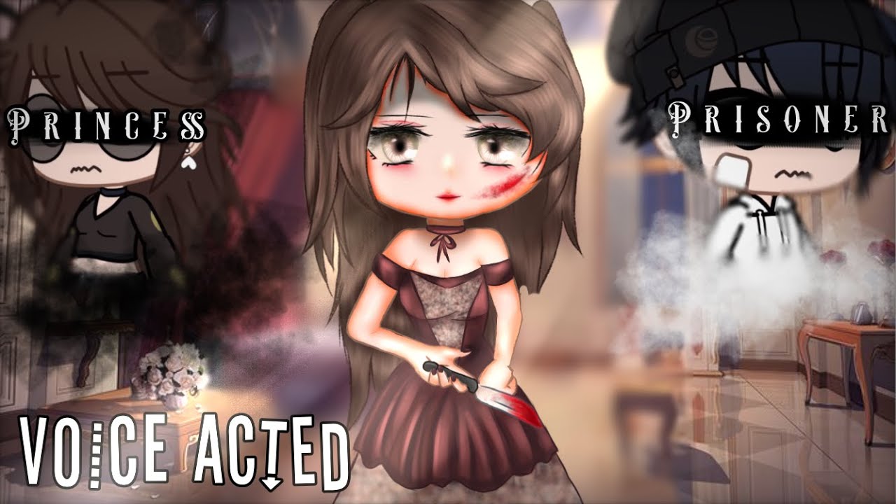 Princess Prisoner - (VOICE ACTED VER.) gacha voice acted mini movie | GCMM • GLMM