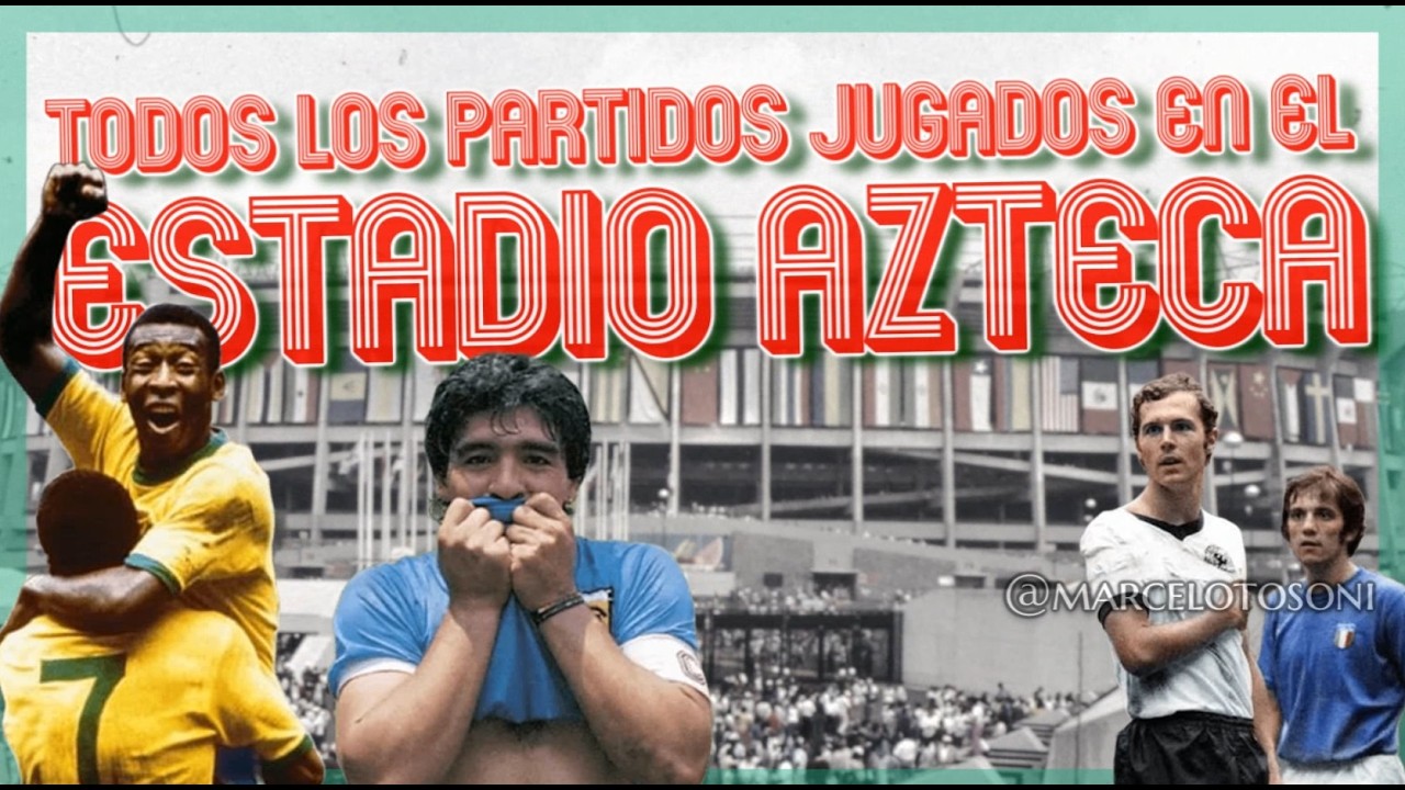 EL ESTADIO AZTECA EN MUNDIALES: Todos los partidos que transformaron a este estadio en leyenda