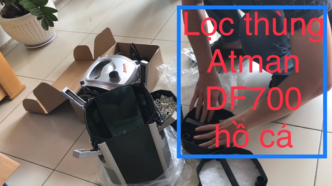 Lọc thùng Atman DF700 cho hồ cá cảnh - Filter Atman DF700 for aquariums