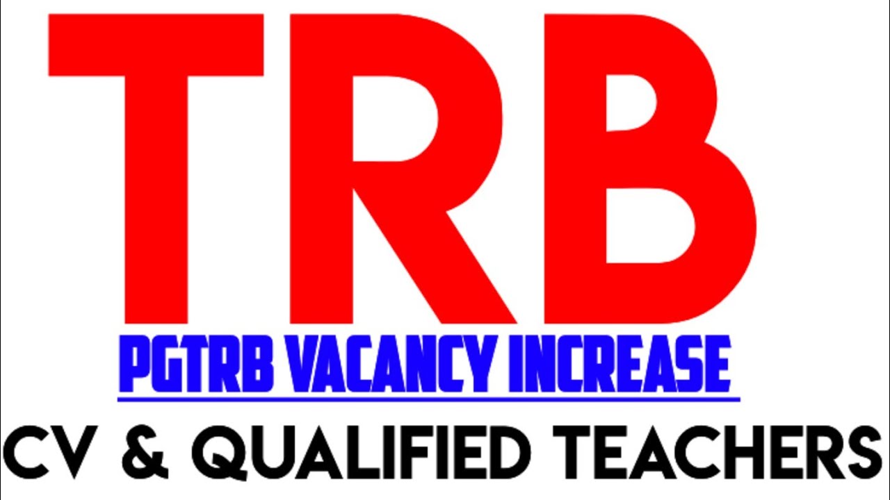 💥 TRB 💥 PGTRB VACANCY INCREASE 🔥 CV& QUALIFIED TEACHERS💥 🙏🏻💥