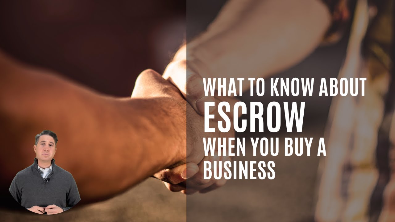 What to know about escrow accounts when buying a business