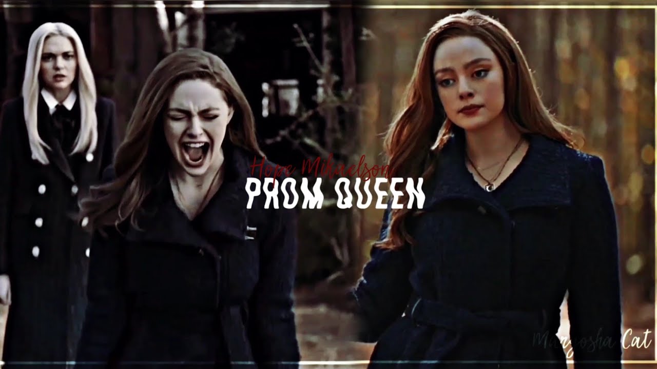 Hope Mikaelson || Prom Queen