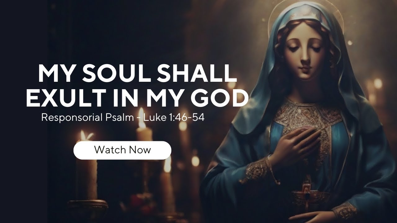 My Soul Shall Exult in my God - Magnificat