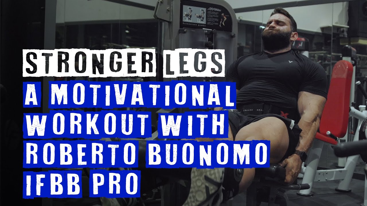 Stronger Legs: A Motivational Workout with Roberto Buonomo IFBB Pro