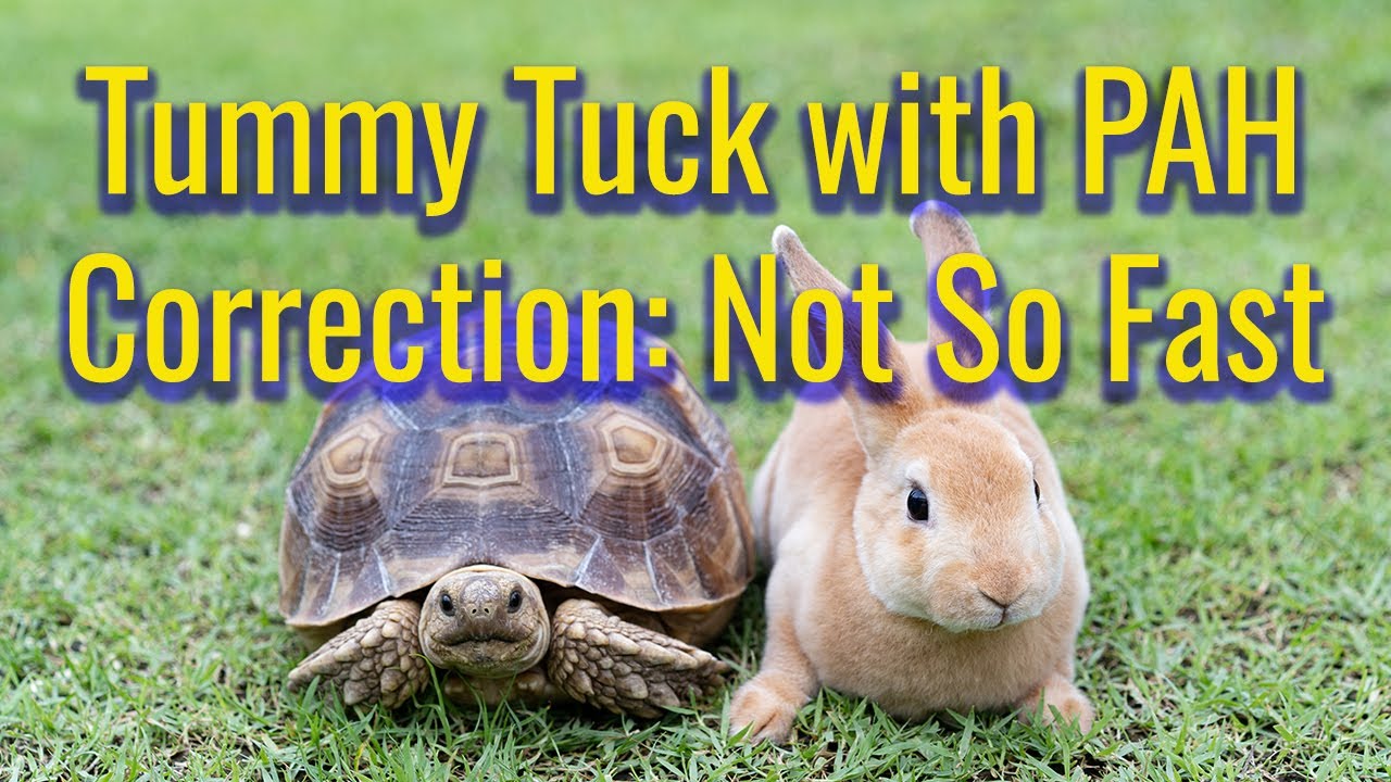 Tummy Tuck with PAH Correction: Not So Fast