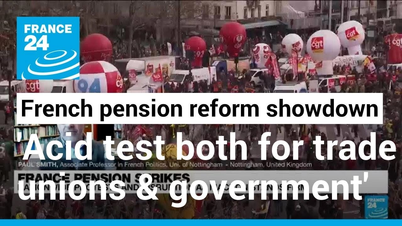 French pension reform showdown 'really an acid test on both sides, both for trade unions & for govt'