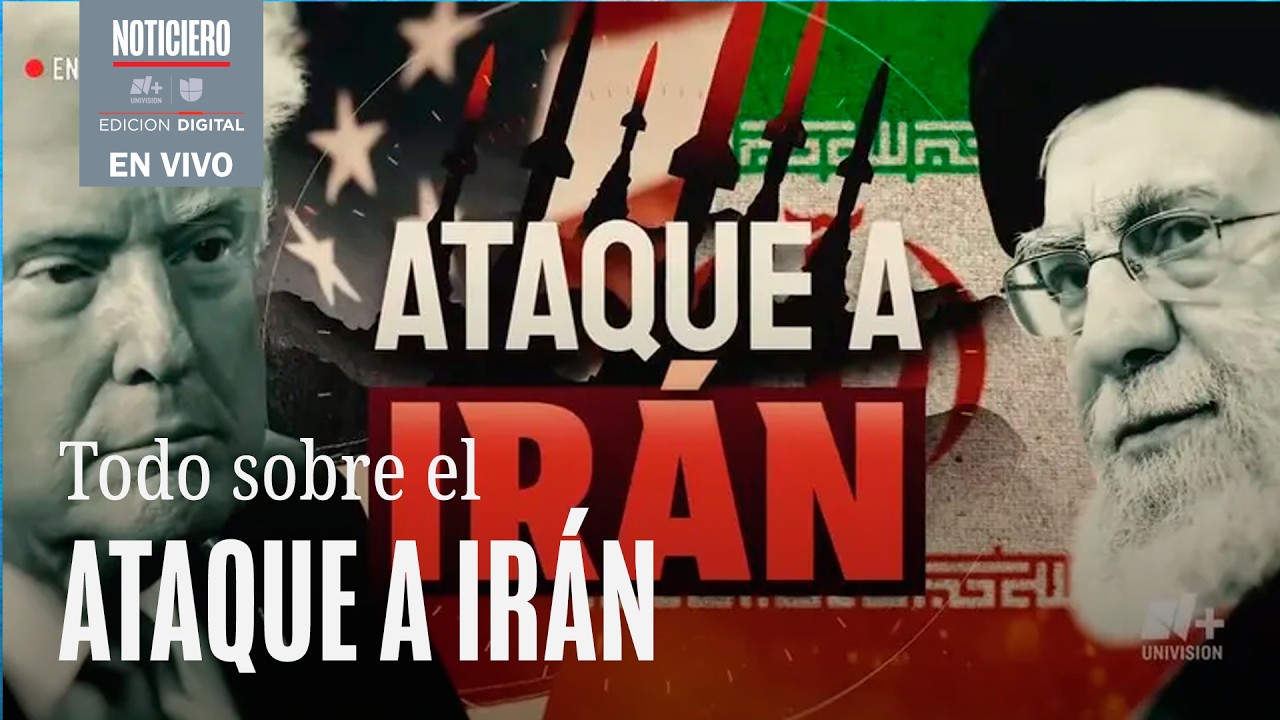 Ataque a Irán | Cobertura N+ Univisión
