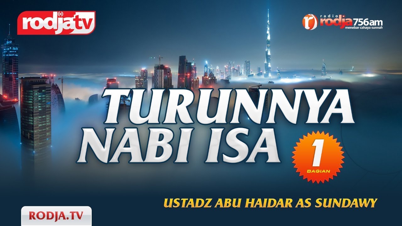 Ceramah Agama Islam: Turunnya Nabi Isa Bagian 1(Ustadz Abu Haidar As Sundawy)