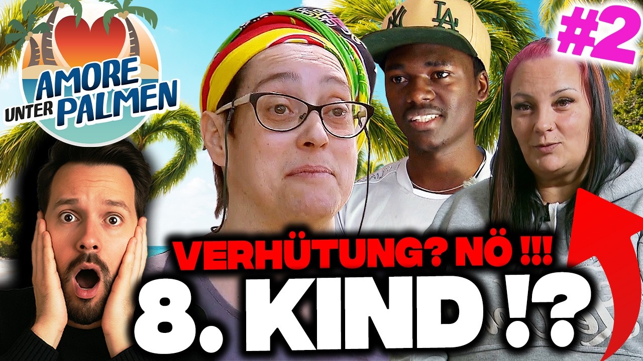 👉 WTF 😳 SIE WILL EINFACH EIN 8. KIND?! Amore unter Palmen Austria Folge 2