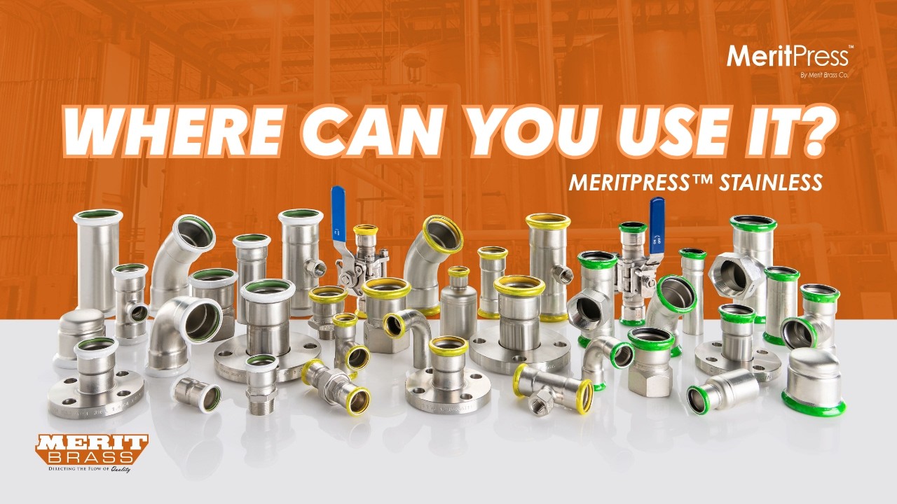 Stainless Press Fitting & Valve, known as MeritPress™ - Stainless (by Merit Brass) Applications