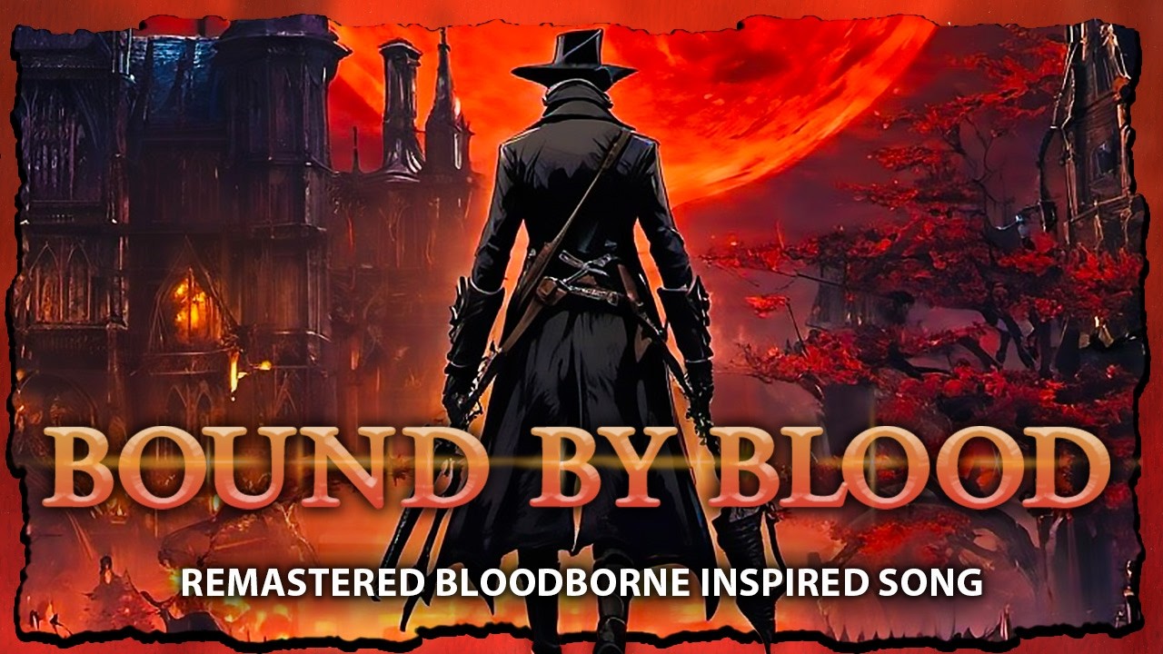 Bound by Blood | Boodborne inspired Song (remastered)