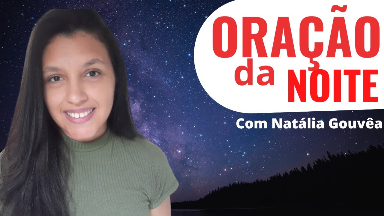 ORAÇÃO DA NOITE DE HOJE -28/01 - com Natalia Gouvea