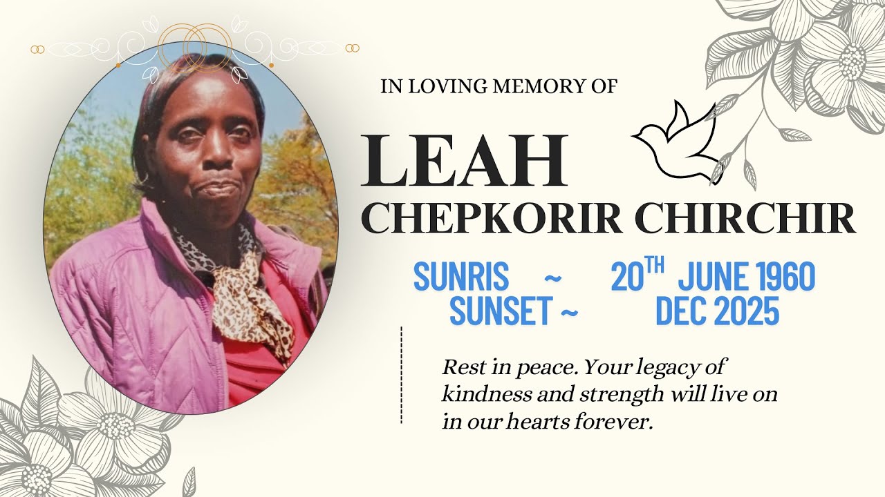 FINAL SEND OFF OF LEAH JEPKORIR CHIRCHIR (1960-2025)