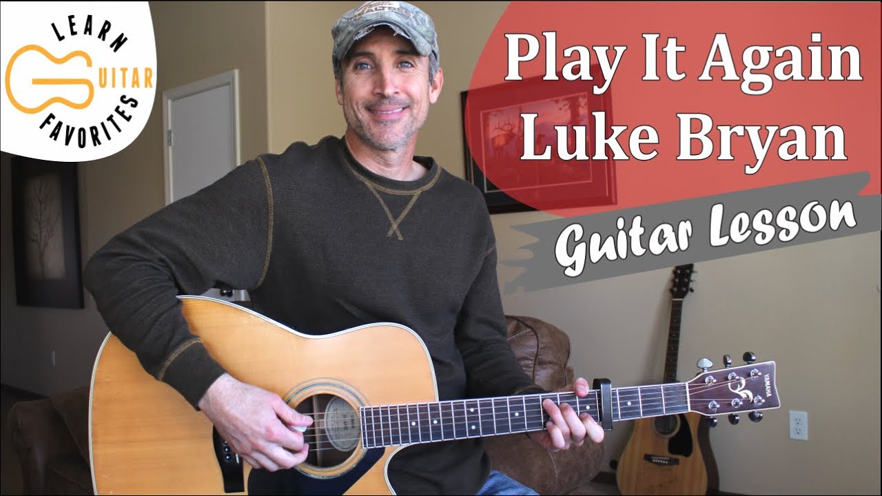 Play It Again - Luke Bryan - Guitar Lesson | Tutorial