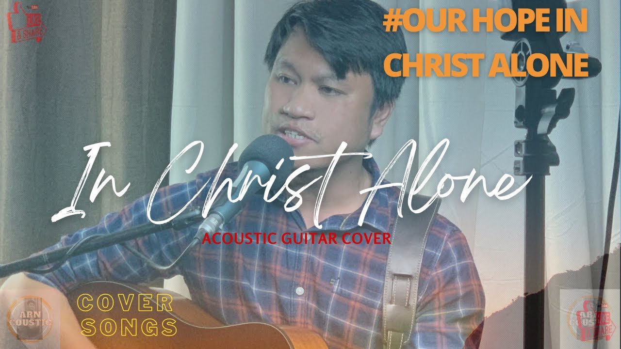In Christ Alone (Acoustic Cover)