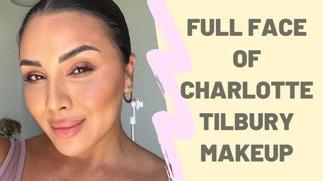 FULL FACE OF CHARLOTTE TILBURY MAKEUP | NINA UBHI