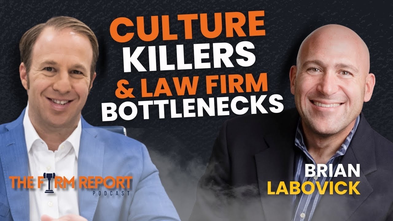 Culture Killers & Law Firm Bottlenecks | Featuring Brian LaBovick