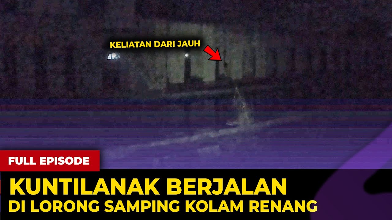 🔴 1743- FULL EPISODE ! KUNTILANAK BERJALAN DILORONG SAMPING KOLAM RENANG