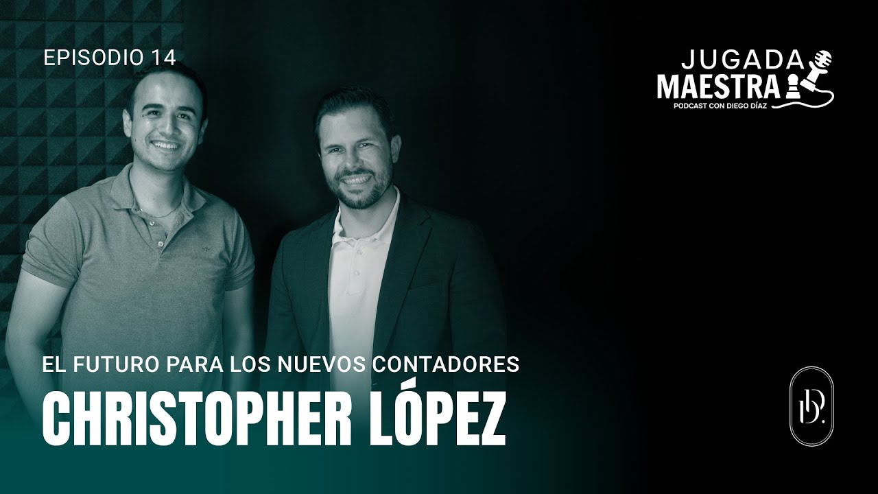 El futuro de los nuevos contadores | Invitado Christopher L&oacute;pez  #podcast #contadores #contabilidad