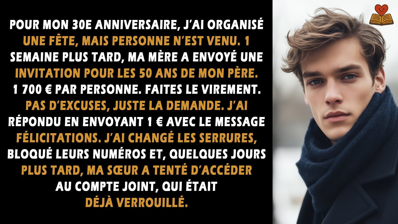 Pour mon 30e anniversaire, j&rsquo;ai organis&eacute; une f&ecirc;te, mais personne n&rsquo;est venu. 1 semaine plus tard,...
