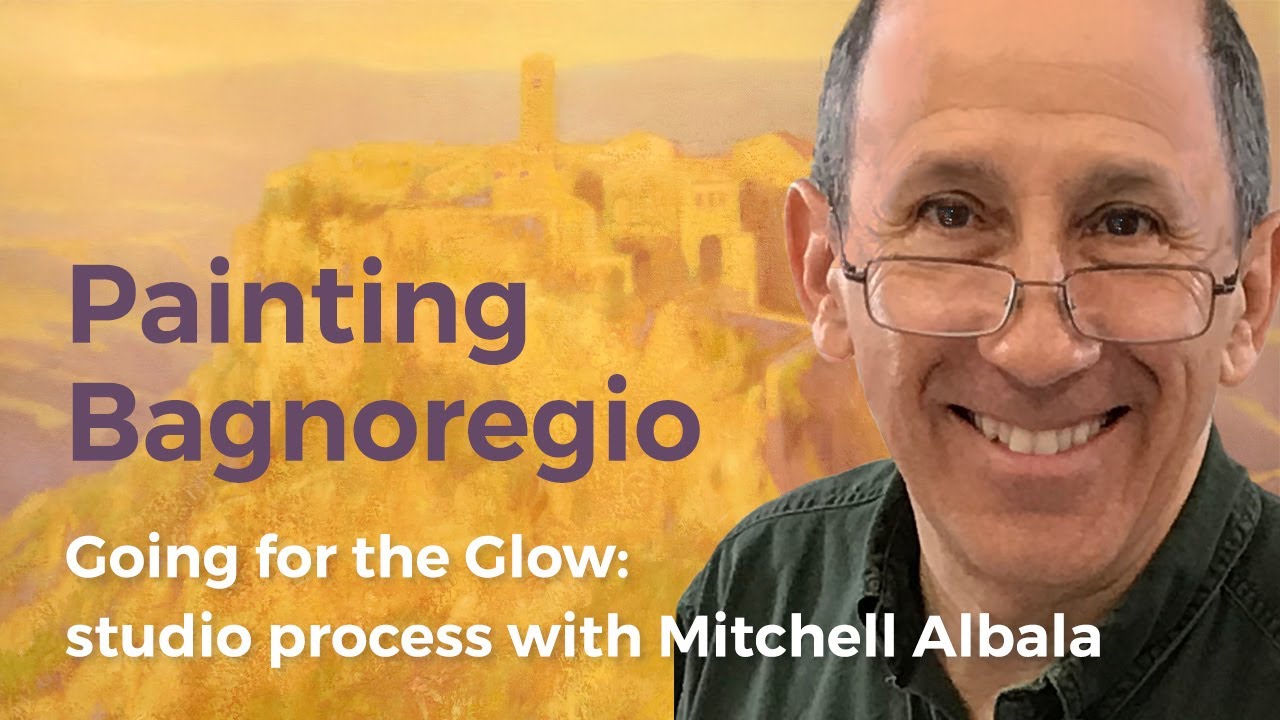 Painting Bagnoregio: Going for the Glow - Studio Process with Mitchell Albala