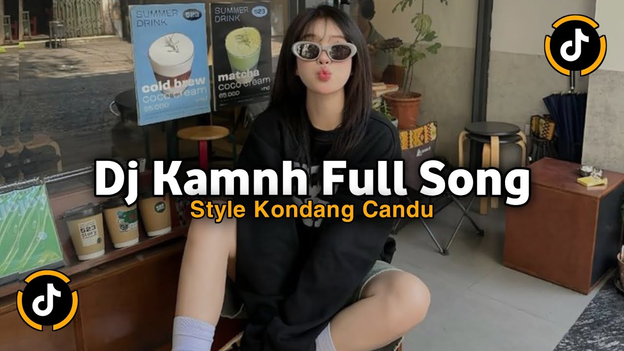 DJ KAMNH FULL SONG STYLE KONDANG CANDU VIRAL TIKTOK TERBARU 2025 JEDAG JEDUG MENGKANE