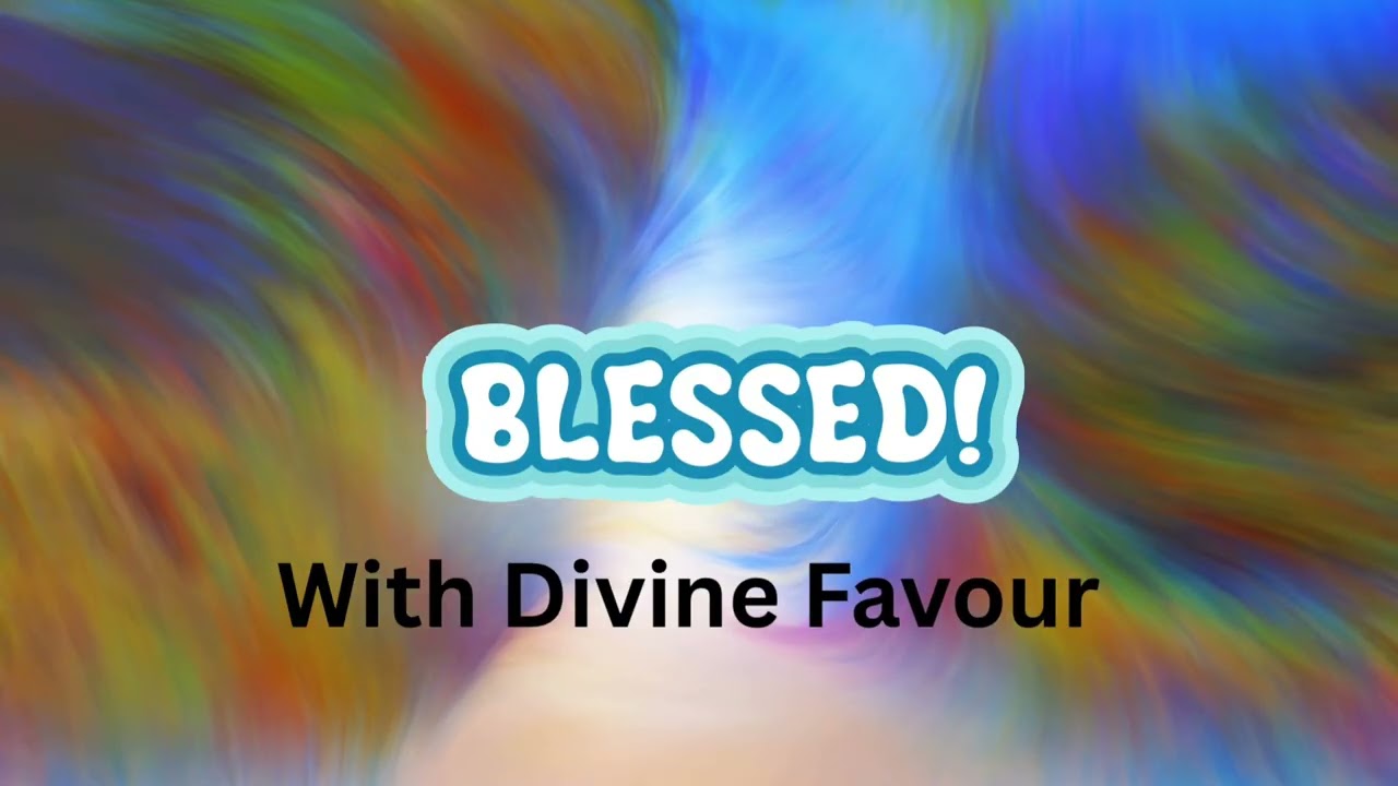 Blessed With Divine Favour