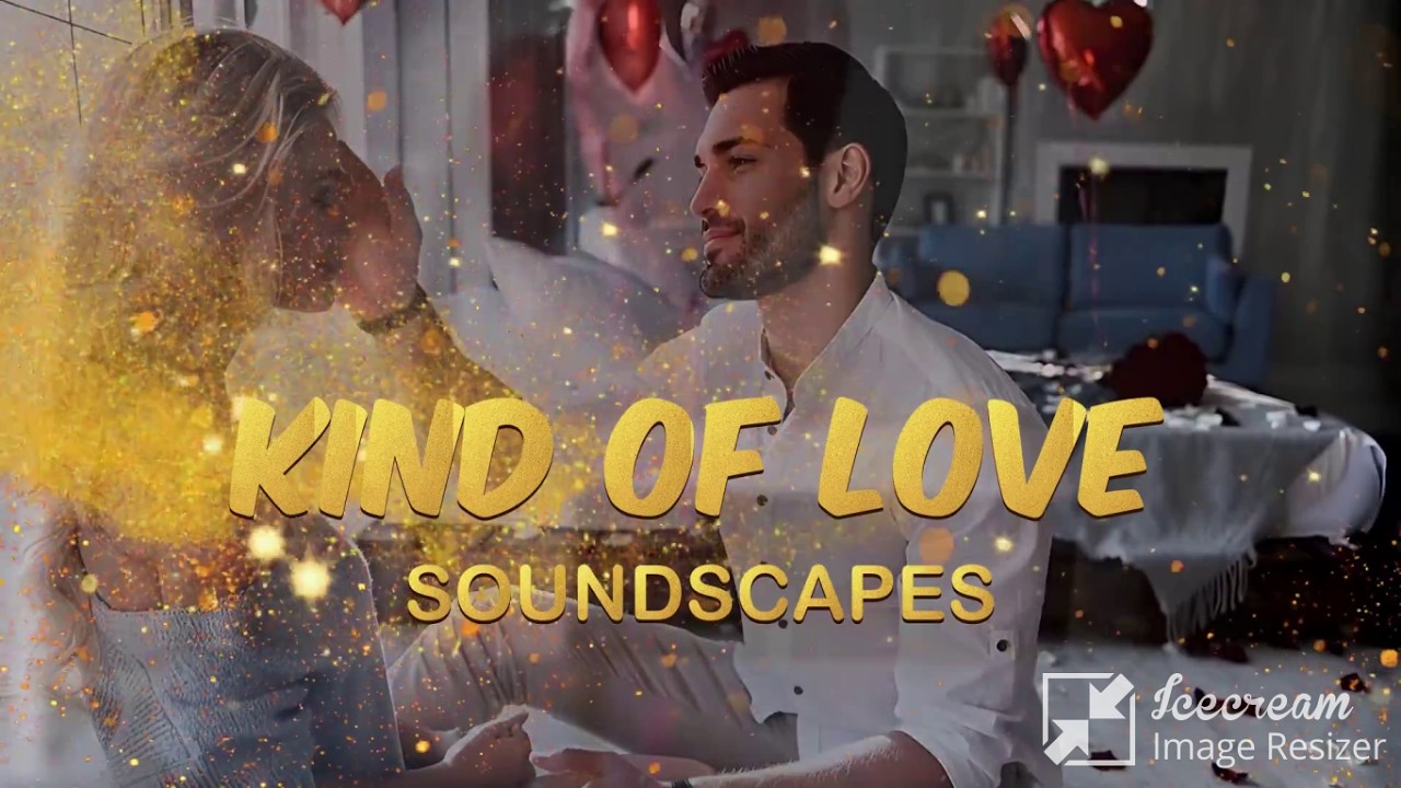 KIND OF LOVE - (SOUNDSCAPES)