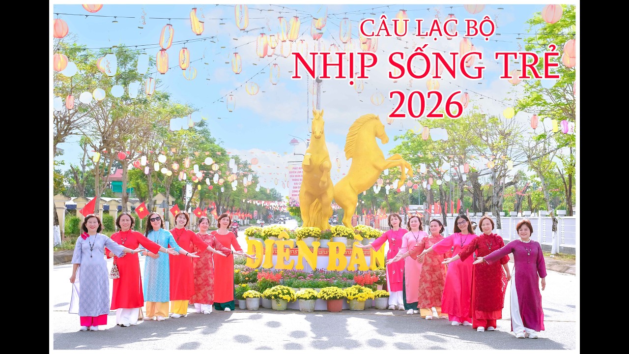 CLB NHỊP SỐNG TRẺ -ĐIỆN BÀN  2026