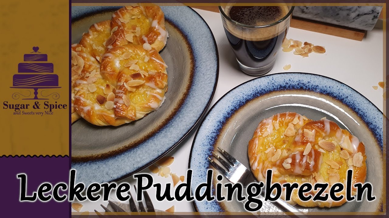 Puddingbrezeln mit Selbstgemachtem Plunderteig / wie vom Bäcker / Sugar & Spice