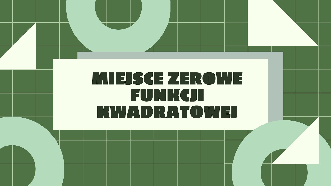 Miejsce zerowe funkcji kwadratowej