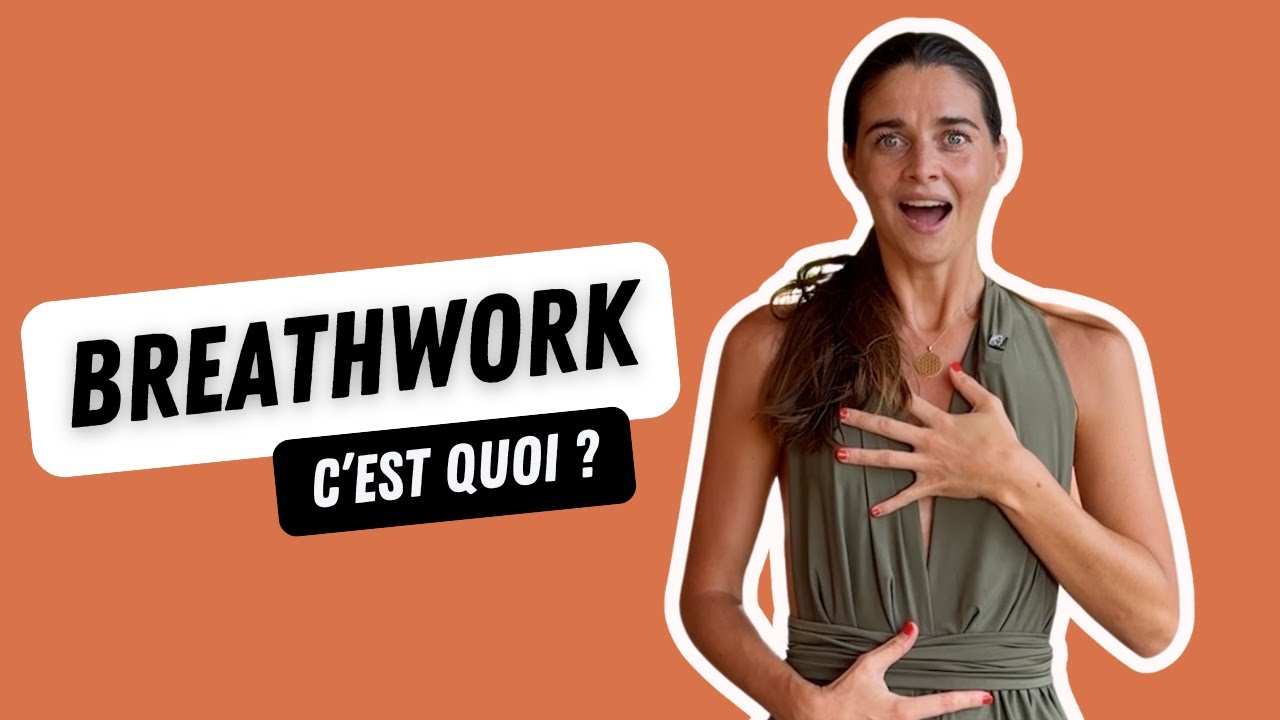 Le Breathwork, c'est quoi ?