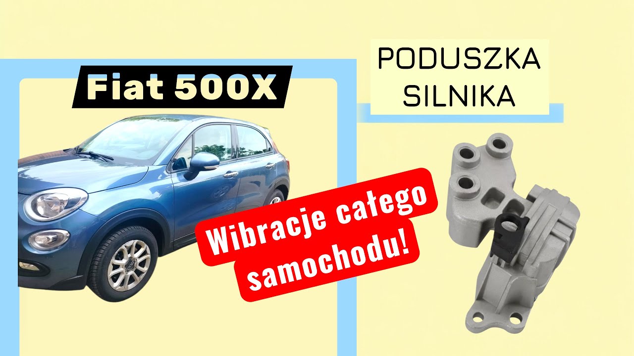 Wymiana poduszki silnika Fiat 500X. Wibracje całego samochodu.
