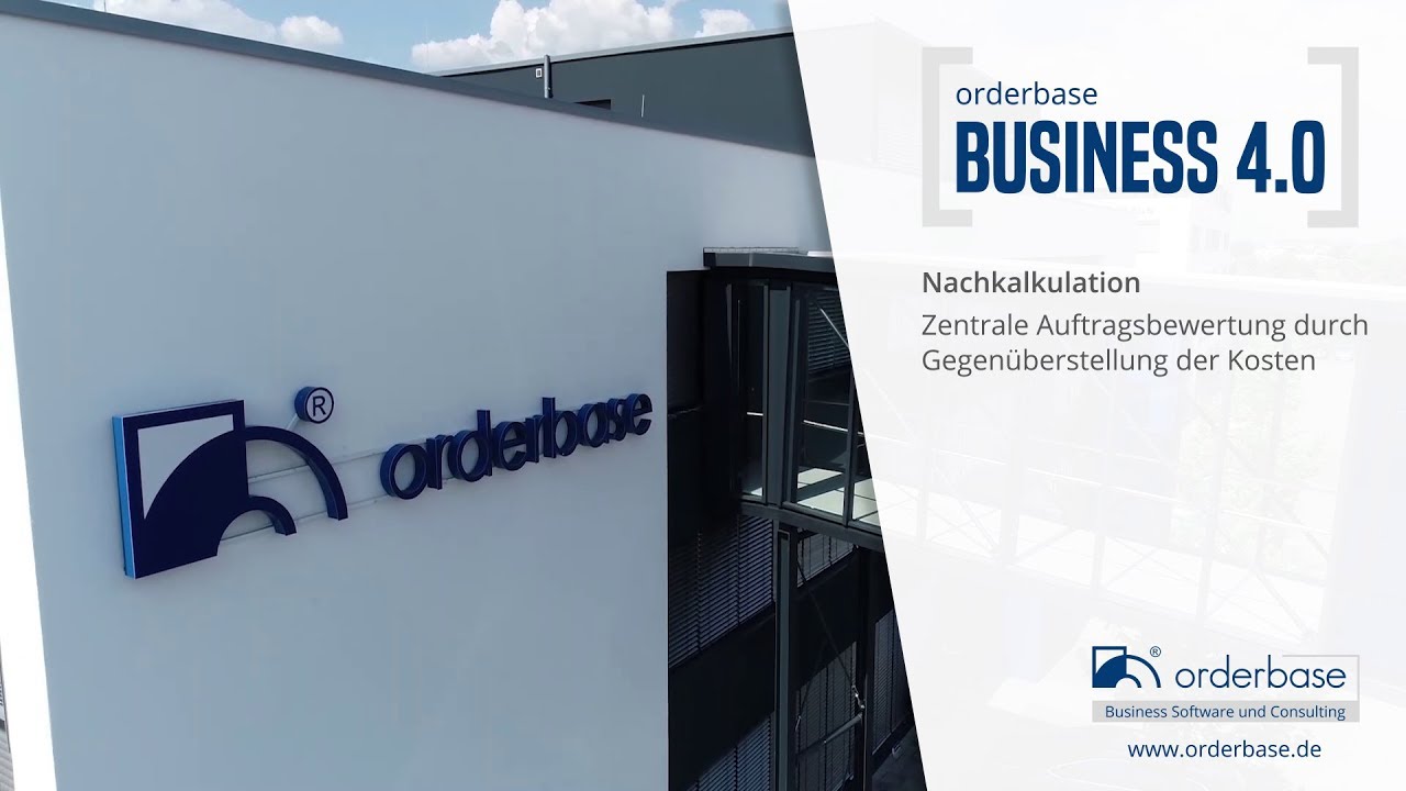 Nachkalkulation & Auftragsbewertung in orderbase business 4.0