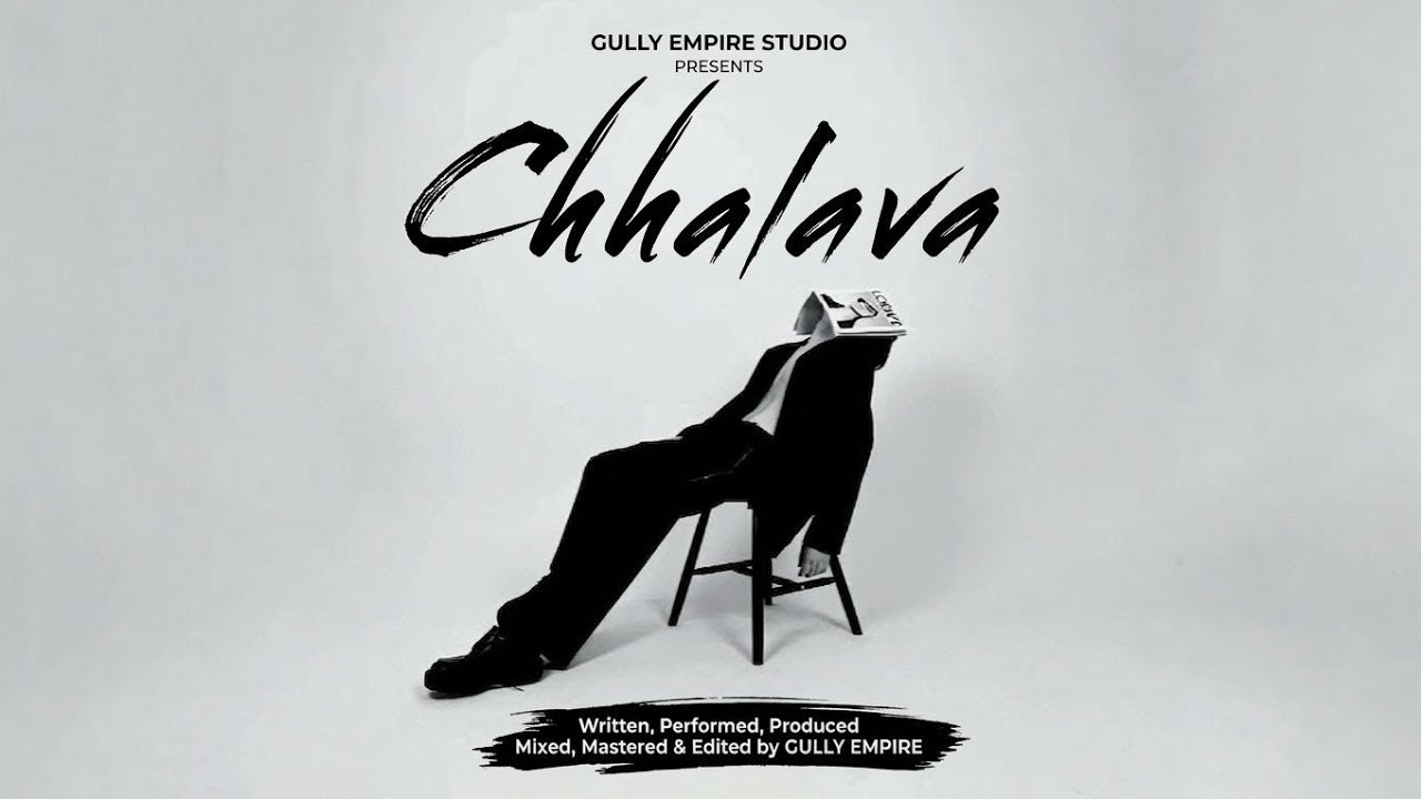 Chhalava - [GULLY EMPIRE] | Hindi Rap Song | Official Music Video 