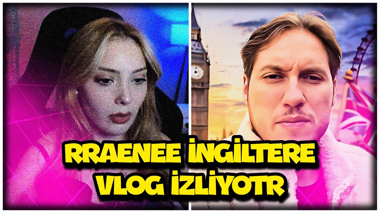 ELDORİNA RRAENEE İNGİLTERE VLOG İZLİYOR
