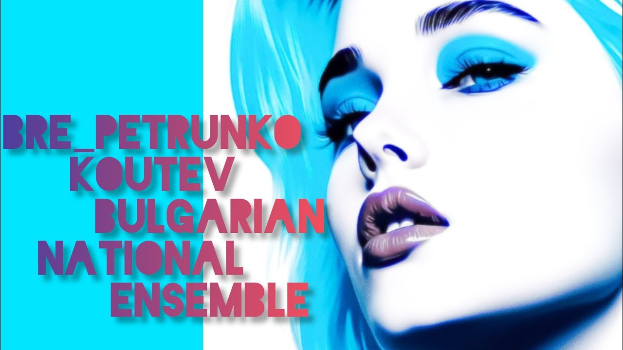 Bre_Petrunko | Koutev Bulgarian National Ensemble | InAaYaZaL MuSiC ChAnNeL