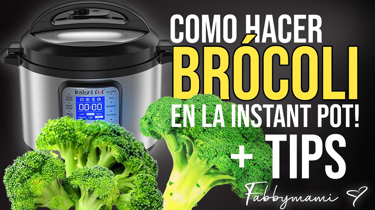 CÓMO COCER BRÓCOLI EN LA INSTANT POT! TIPS DE LA INSTANT POT