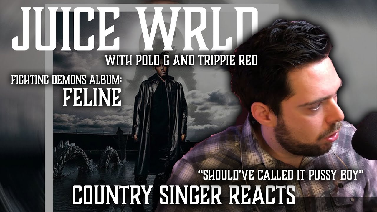 Country Singer Reacts To Juice WRLD Feline ft Polo G and Trippie Redd