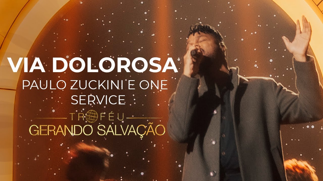 Paulo Zuckini e One Service - Via Dolorosa | Troféu Gerando Salvação