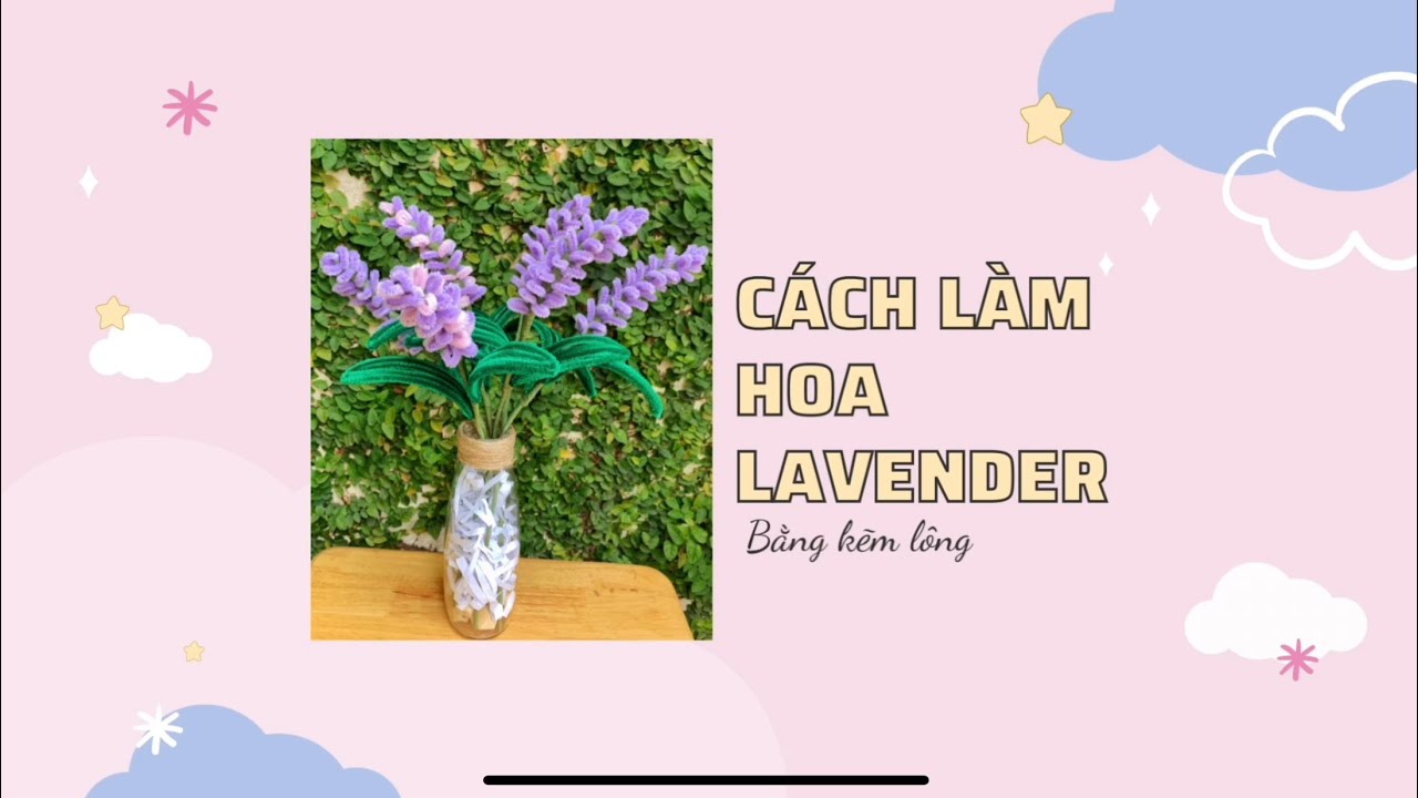Handmade 4: CÁCH LÀM HOA LAVENDER BẰNG KẼM LÔNG | EYL