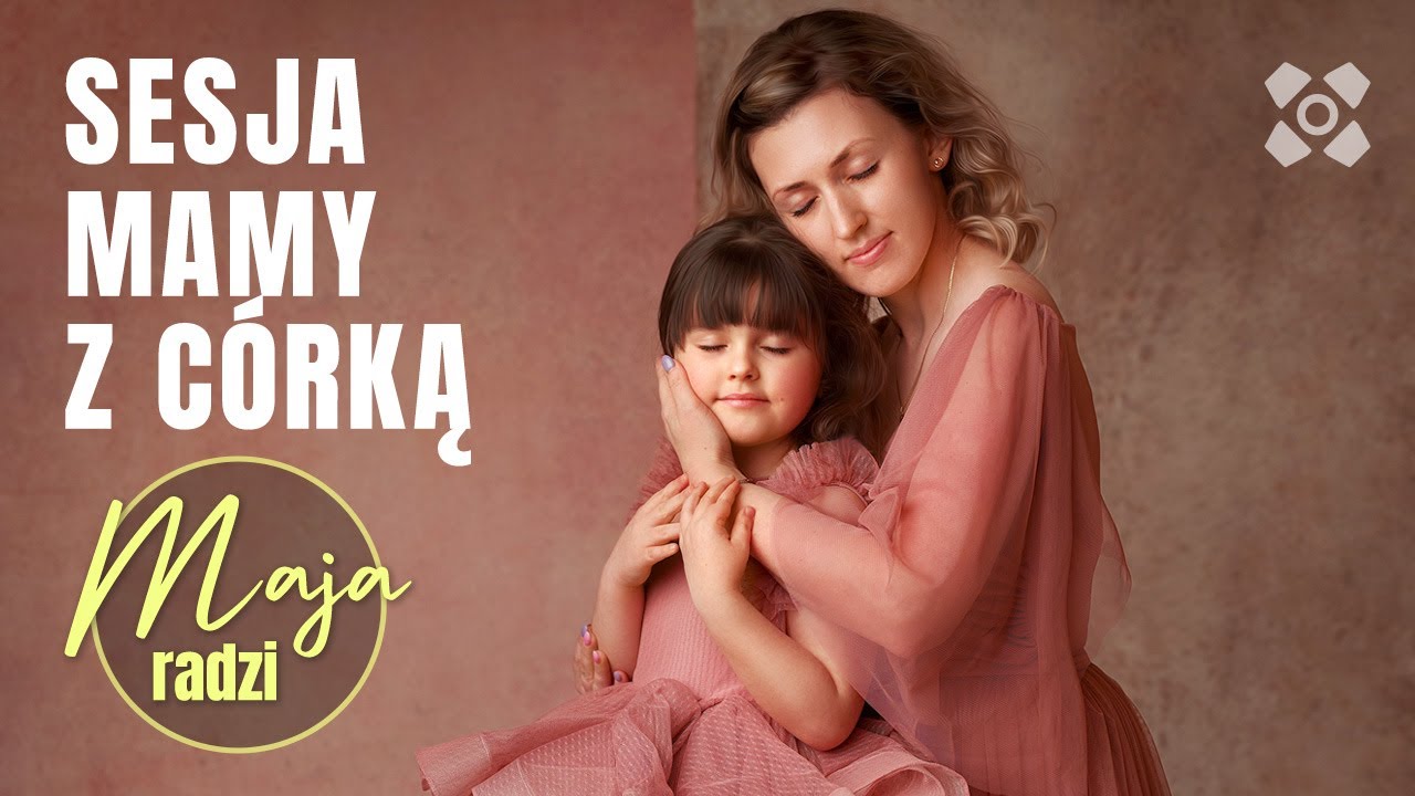 Maja radzi jak wykonać sesję mamy z córką I Sesja na Dzień Mamy #4