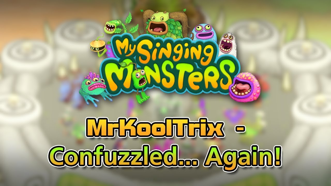 (My Singing Monsters) MrKoolTrix - Confuzzled... Again!