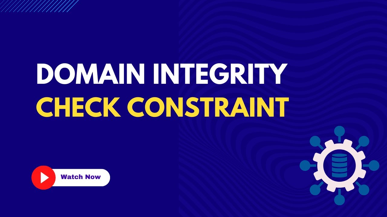 28. Domain Integrity -Check Constraint