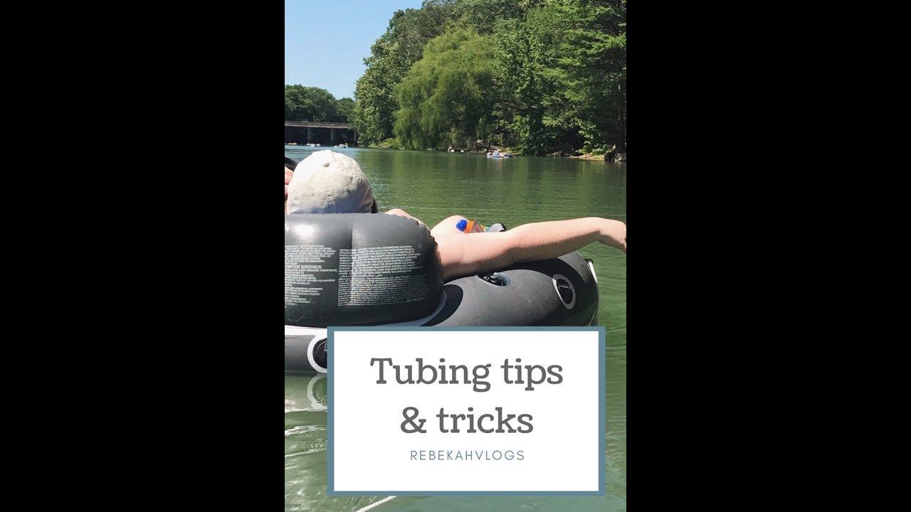 Tubing tips and tricks